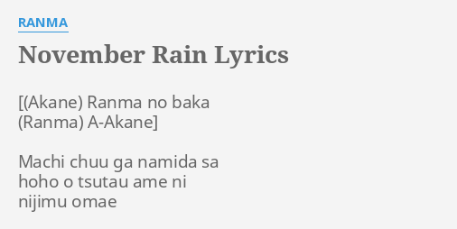 November Rain Lyrics By Ranma Ranma No Baka A Akane