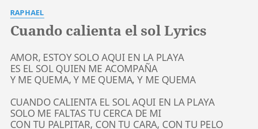 "CUANDO CALIENTA EL SOL" LYRICS by RAPHAEL: AMOR, ESTOY SOLO AQUI...