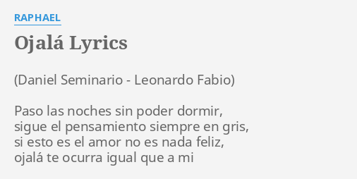 Ojala Lyrics By Raphael Paso Las Noches Sin