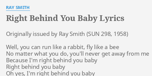Right Behind You Baby Lyrics By Ray Smith Originally Issued By Ray