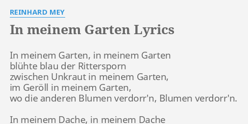 "IN MEINEM GARTEN" LYRICS by REINHARD MEY In meinem Garten, in...