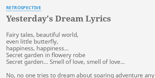"YESTERDAY'S DREAM" LYRICS by RETROSPECTIVE: Fairy tales, beautiful