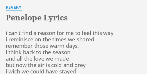 Penelope Lyrics By Revery I Can T Find A