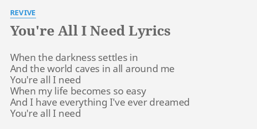 You Re All I Need Lyrics By Revive When The Darkness Settles