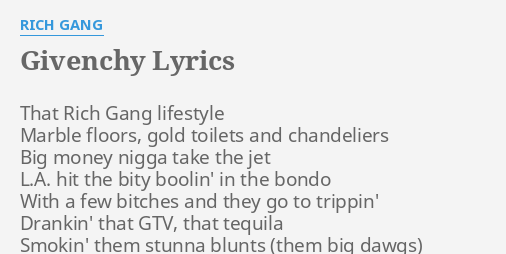 Givenchy Lyrics By Rich Gang That Rich Gang Lifestyle