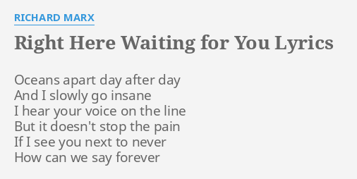 Right Here Waiting For You Lyrics By Richard Marx Oceans Apart Day After