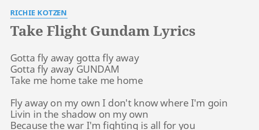 Take Flight Gundam Lyrics By Richie Kotzen Gotta Fly Away Gotta