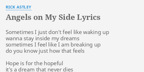 Angels On My Side Lyrics By Rick Astley Sometimes I Just Don T