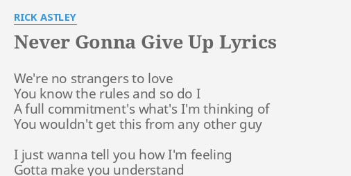 Never Gonna Give Up Lyrics By Rick Astley We Re No Strangers To