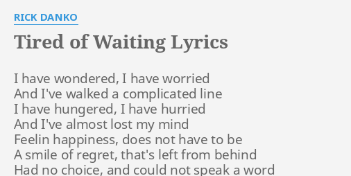 im so tired tired of waiting for you lyrics