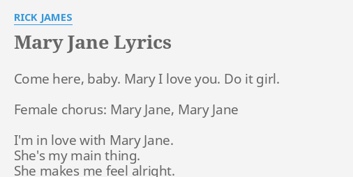 Mary Jane Lyrics By Rick James Come Here Baby Mary