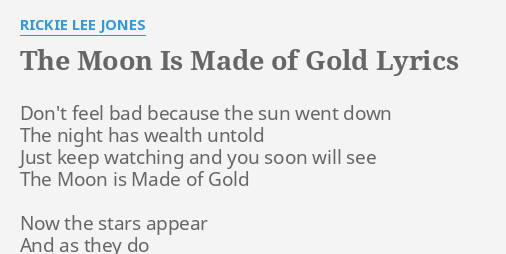 rickie lee jones the moon is made of gold lyrics