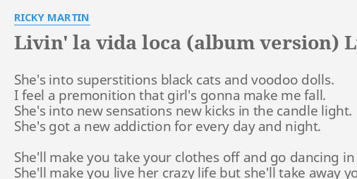 Livin La Vida Loca Album Version Lyrics By Ricky Martin She S Into Superstitions Black
