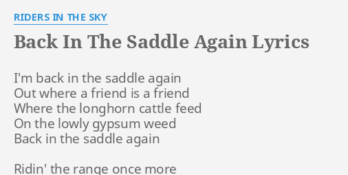 Back In The Saddle Again Lyrics By Riders In The Sky I M Back In The