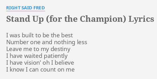 STAND UP (FOR THE CHAMPION)" by RIGHT SAID built to...