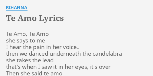 Te Amo Lyrics By Rihanna Te Amo Te Amo