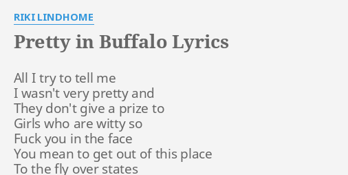 PRETTY IN BUFFALO" LYRICS by LINDHOME: All try to...