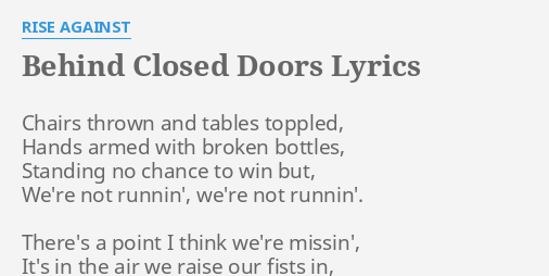 Behind Closed Doors Lyrics By Rise Against Chairs Thrown And