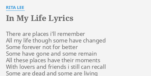In My Life Lyrics By Rita Lee There Are Places I Ll