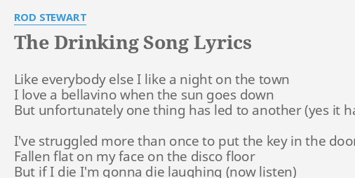 The Drinking Song Lyrics By Rod Stewart Like Everybody