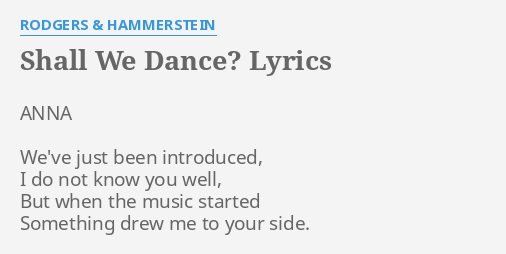 Shall We Dance Lyrics By Rodgers Hammerstein Anna We Ve Just Been
