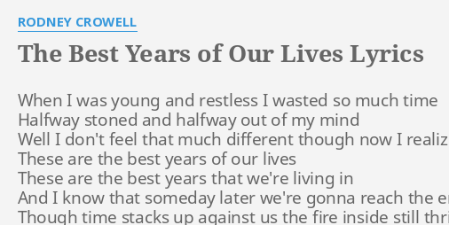 The Best Years Of Our Lives Lyrics By Rodney Crowell When I Was Young