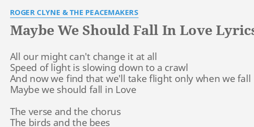 Maybe We Should Fall In Love Lyrics By Roger Clyne The Peacemakers All Our Might Can T
