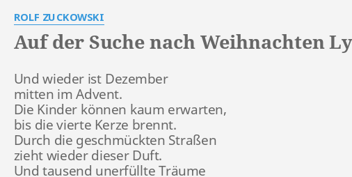"AUF DER SUCHE NACH WEIHNACHTEN" LYRICS by ROLF ZUCKOWSKI: Und wieder ist Dezember