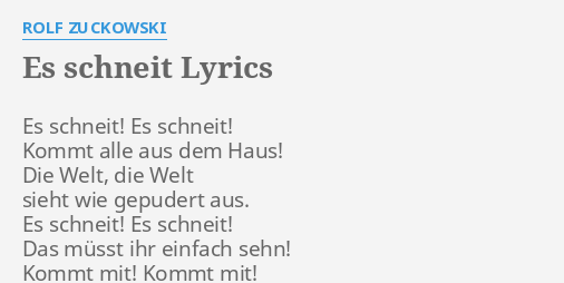 "ES SCHNEIT" LYRICS by ROLF ZUCKOWSKI Es schneit! Es