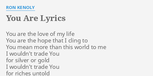 You Are Lyrics By Ron Kenoly You Are The Love