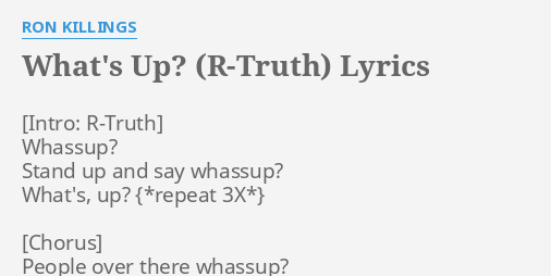 What S Up R Truth Lyrics By Ron Killings Whassup Stand Up And