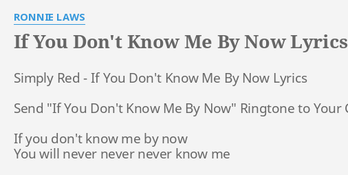 If You Don T Know Me By Now Lyrics By Ronnie Laws Simply Red If
