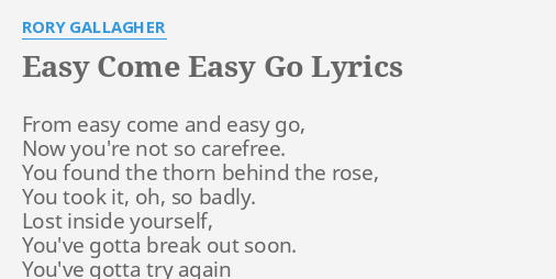 Easy Come Easy Go Lyrics By Rory Gallagher From Easy Come And
