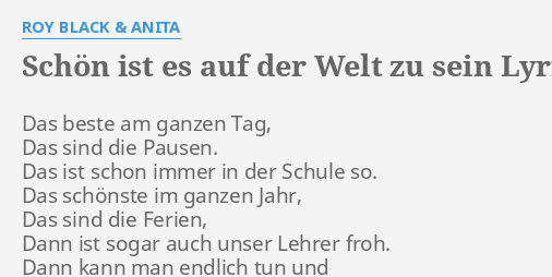 "SCHÖN IST ES AUF DER WELT ZU SEIN" LYRICS by ROY BLACK & ANITA Das