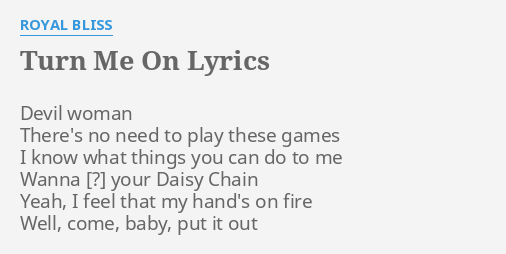 Turn Me On Lyrics By Royal Bliss Devil Woman There S No