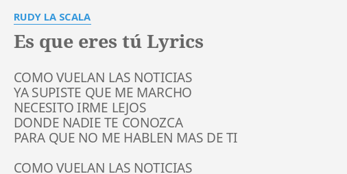 Es Que Eres Tu Lyrics By Rudy La Scala Como Vuelan Las Noticias