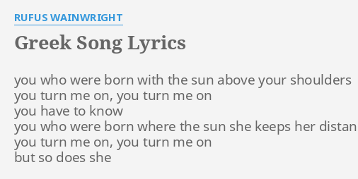Greek Song Lyrics By Rufus Wainwright You Who Were Born