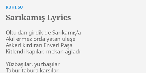 "SARIKAMIŞ" LYRICS by RUHI SU: Oltu'dan girdik de Sarıkamış'a...