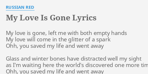 My Love Is Gone Lyrics By Russian Red My Love Is Gone Please like and share this video! my love is gone lyrics by russian red