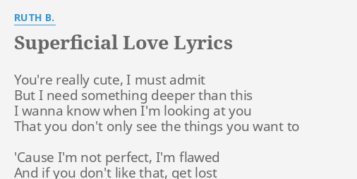 Superficial Love Lyrics By Ruth B You Re Really Cute I