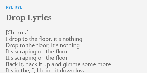 Drop Lyrics By Rye Rye I Drop To The