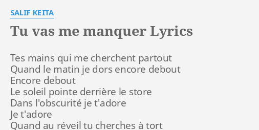 Tu Vas Me Manquer Lyrics By Salif Keita Tes Mains Qui Me