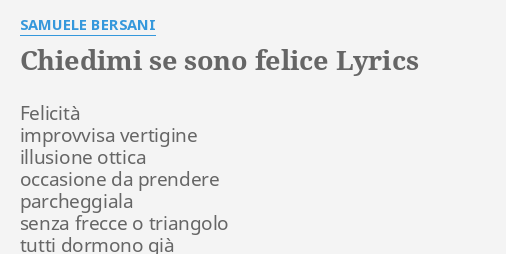 Chiedimi Se Sono Felice Lyrics By Samuele Bersani Felicita Improvvisa Vertigine Illusione