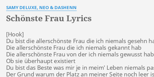 Schonste Frau Lyrics By Samy Deluxe Neo Dashenn Du Bist Die Allerschonste