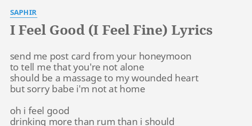 I Feel Good I Feel Fine Lyrics By Saphir Send Me Post Card