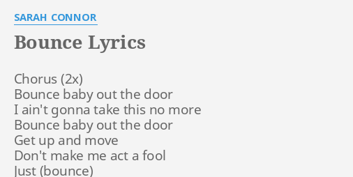 Bounce Lyrics By Sarah Connor Chorus Bounce Baby Out
