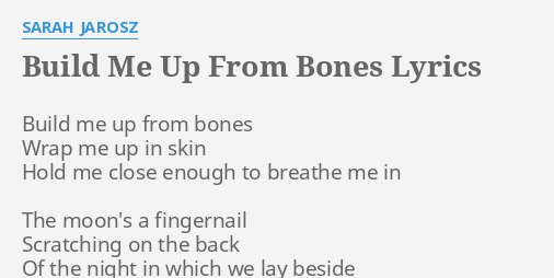 Build Me Up From Bones Lyrics By Sarah Jarosz Build Me Up From