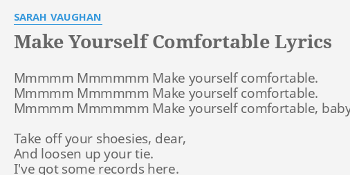 Make Yourself Comfortable Lyrics By Sarah Vaughan Mmmmm Mmmmmm
