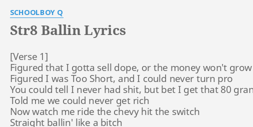 Str8 Ballin Lyrics By Schoolboy Q Figured That I Gotta