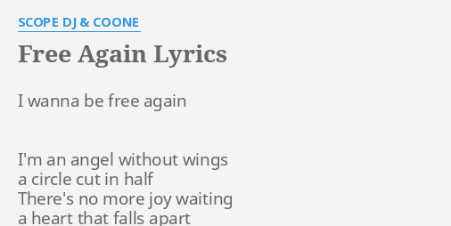 Free Again Lyrics By Scope Dj C E I Wanna Be Free